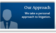 We take a personal approach to litigation.